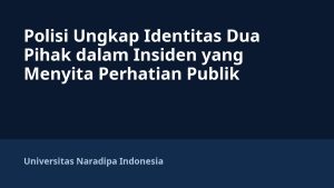 Polisi Ungkap Identitas Dua Pihak dalam Insiden yang Menyita Perhatian Publik