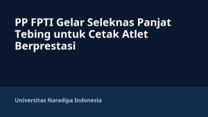 PP FPTI Gelar Seleknas Panjat Tebing untuk Cetak Atlet Berprestasi