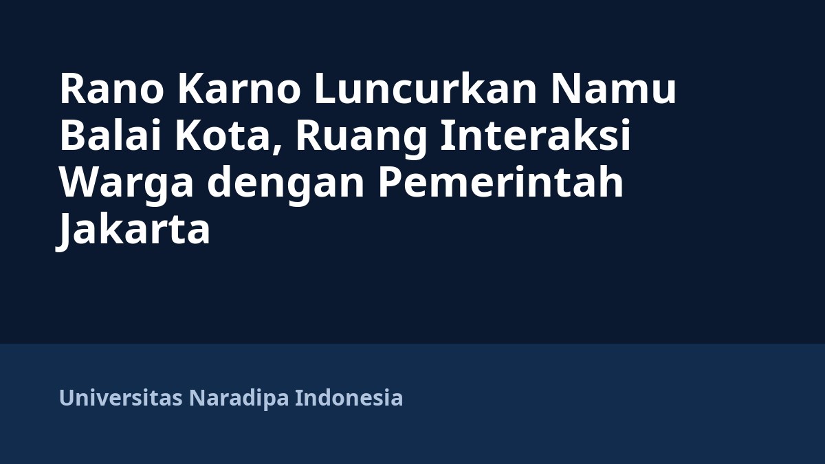 Rano Karno Luncurkan Namu Balai Kota, Ruang Interaksi Warga dengan Pemerintah Jakarta