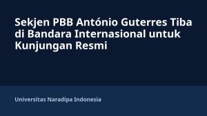 Sekjen PBB António Guterres Tiba di Bandara Internasional untuk Kunjungan Resmi