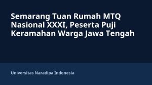 Semarang Tuan Rumah MTQ Nasional XXXI, Peserta Puji Keramahan Warga Jawa Tengah