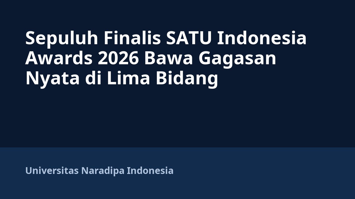 Sepuluh Finalis SATU Indonesia Awards 2026 Bawa Gagasan Nyata di Lima Bidang