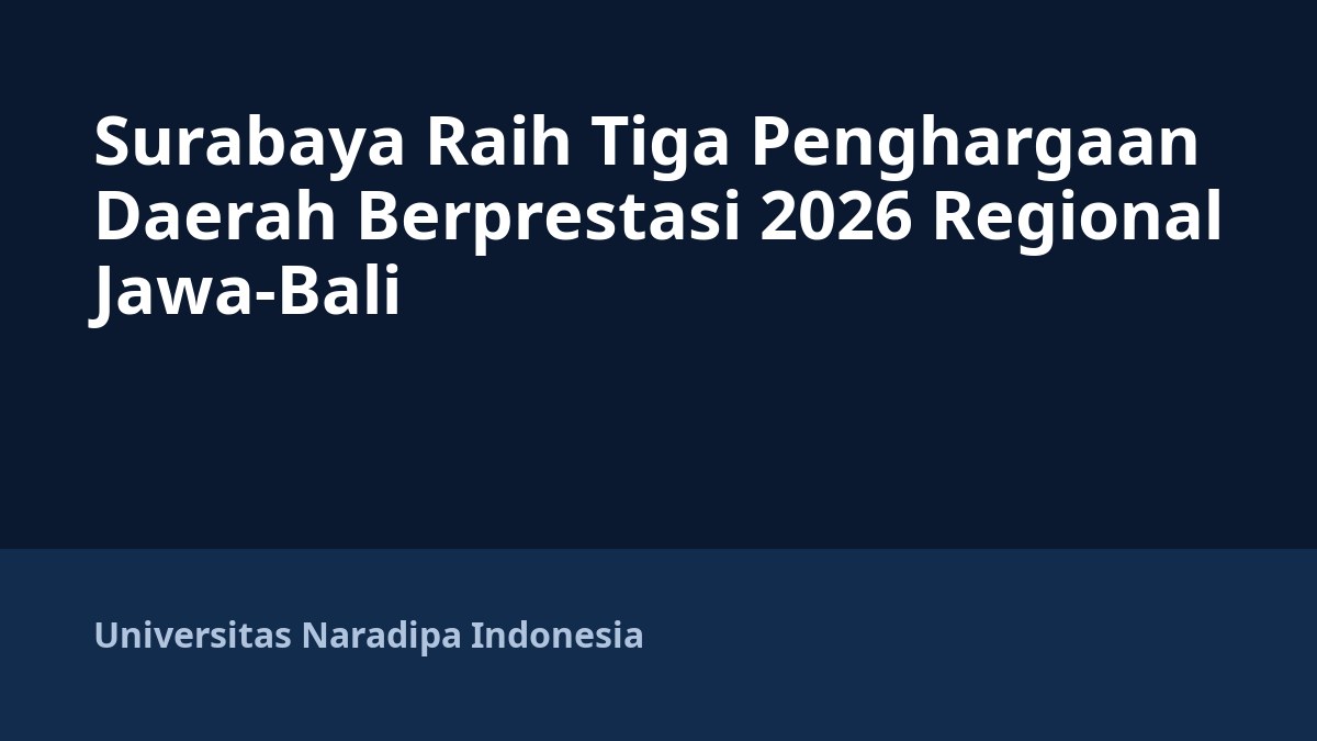 Surabaya Raih Tiga Penghargaan Daerah Berprestasi 2026 Regional Jawa-Bali