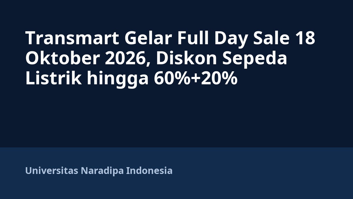 Transmart Gelar Full Day Sale 18 Oktober 2026, Diskon Sepeda Listrik hingga 60%+20%