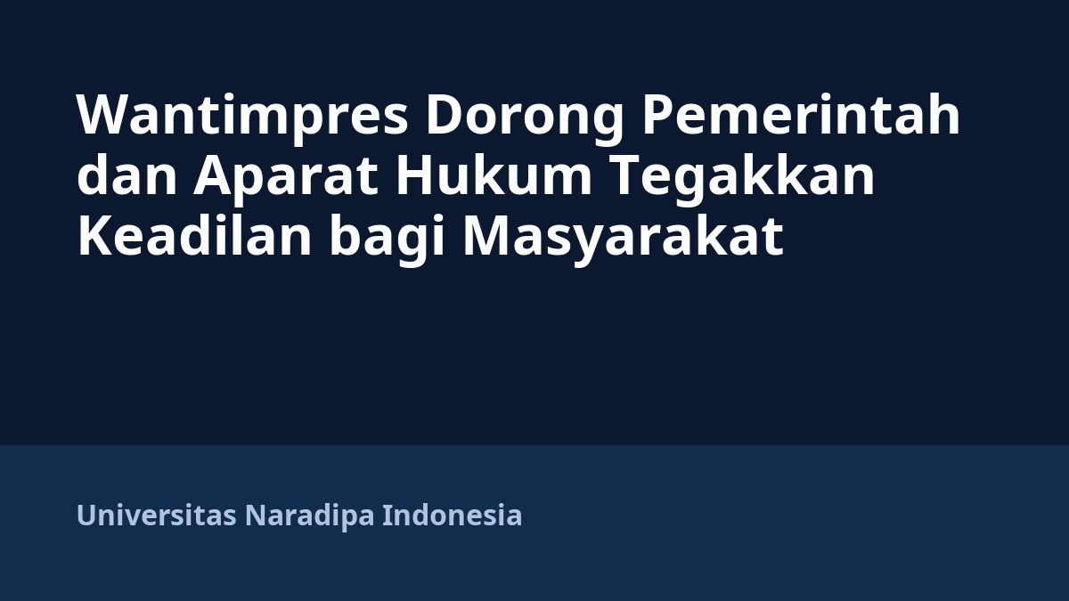 Wantimpres Dorong Pemerintah dan Aparat Hukum Tegakkan Keadilan bagi Masyarakat